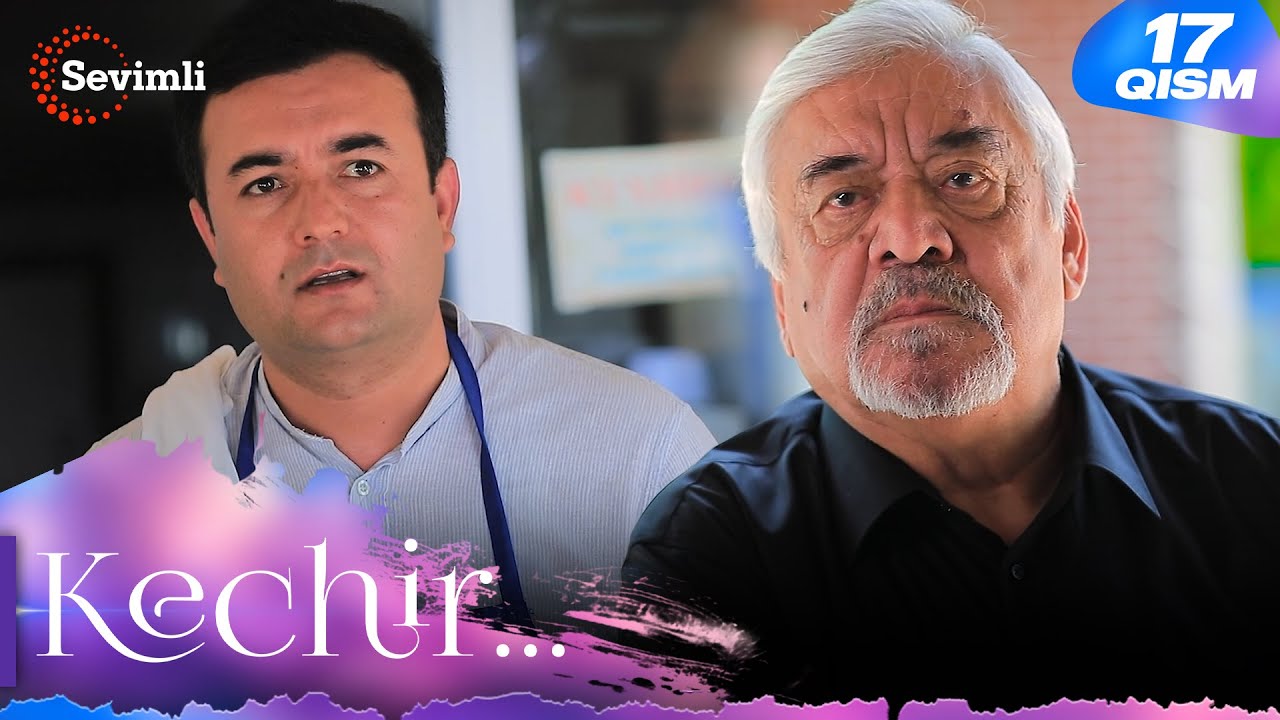 Kechir 17-qism (milliy serial) | Кечир 17-қисм (миллий сериал)