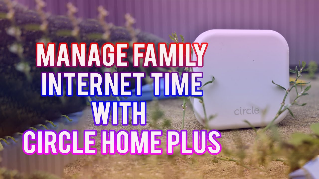 Keep Your Family Safe Online, with Circle Home Plus (Review)