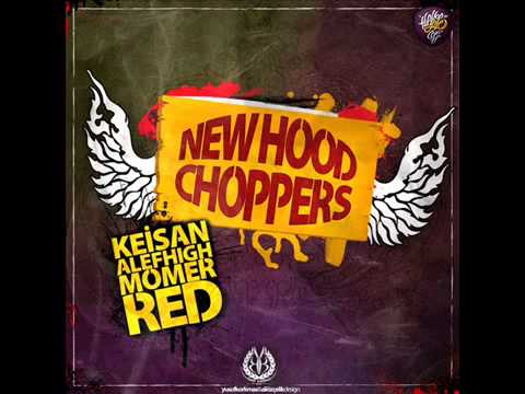 Keişan,Alef ,High  , Momer ,  Red - New Hood Choppers - (Sözleriyle)