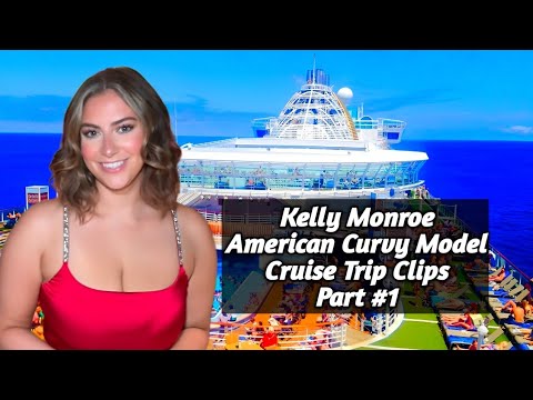 Kelly Monroe American Curvy Model Cruise Trip Clips Part 1