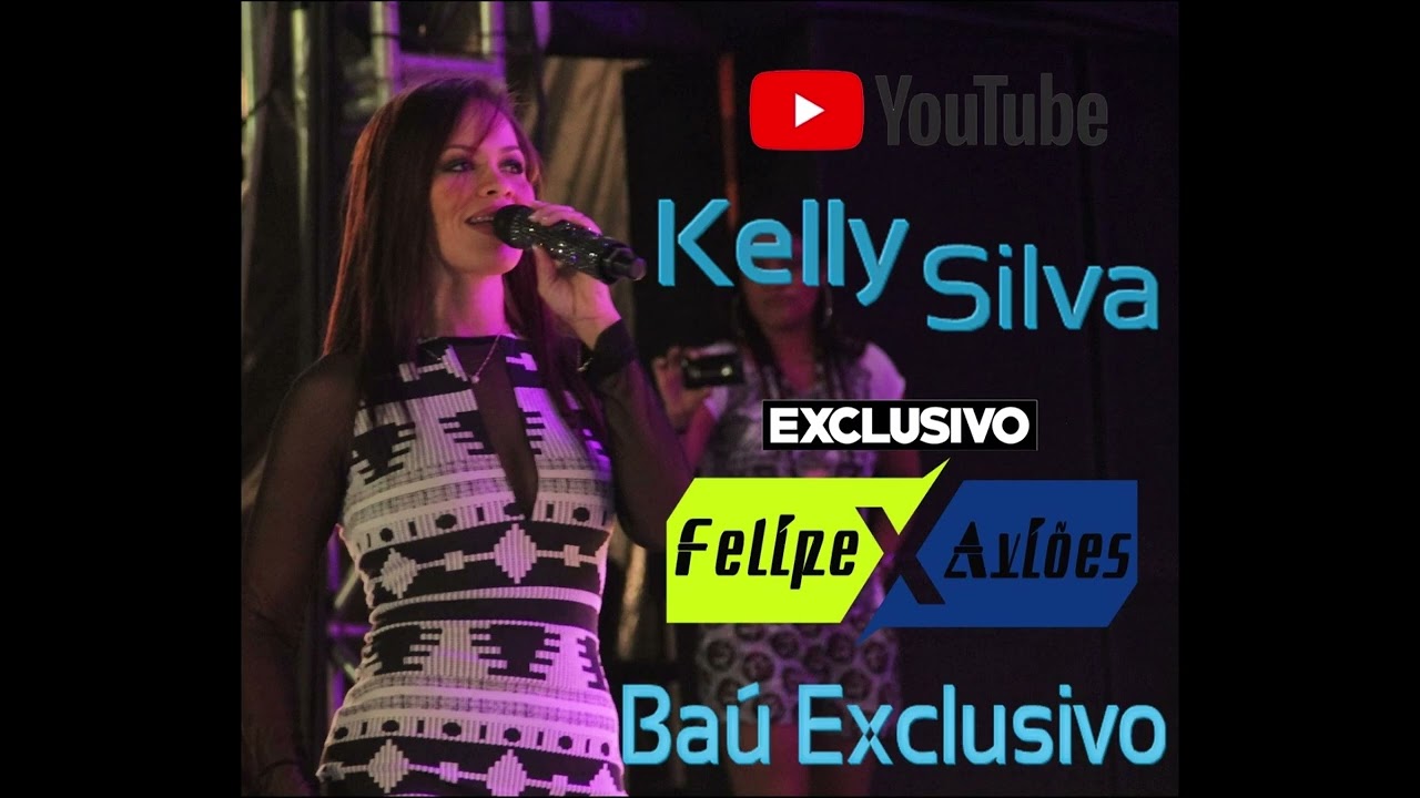 Kelly Silva - Baú Exclusivo @felipeavioes