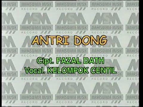 KELOMPOK CENTIL - ANTRI DONG [OFFICIAL MUSIC VIDEO] LYRICS