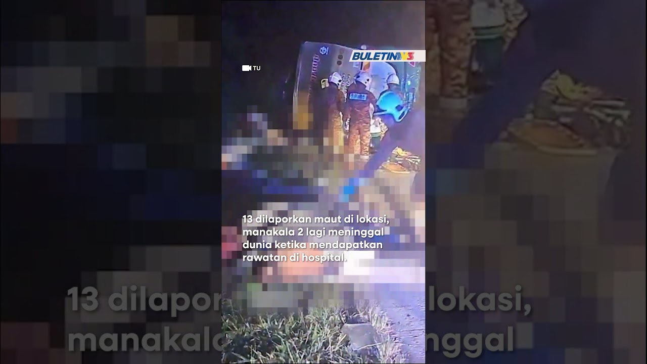 KEMALANGAN | 15 Maut, Bas Bawa Pelajar UPSI Terbalik