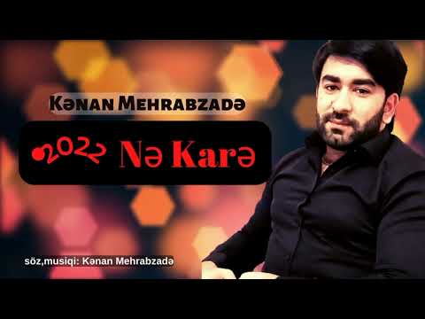 Kenan Mehrabzade - Ne Kare Kare 2022 | Azeri Music [OFFICIAL]