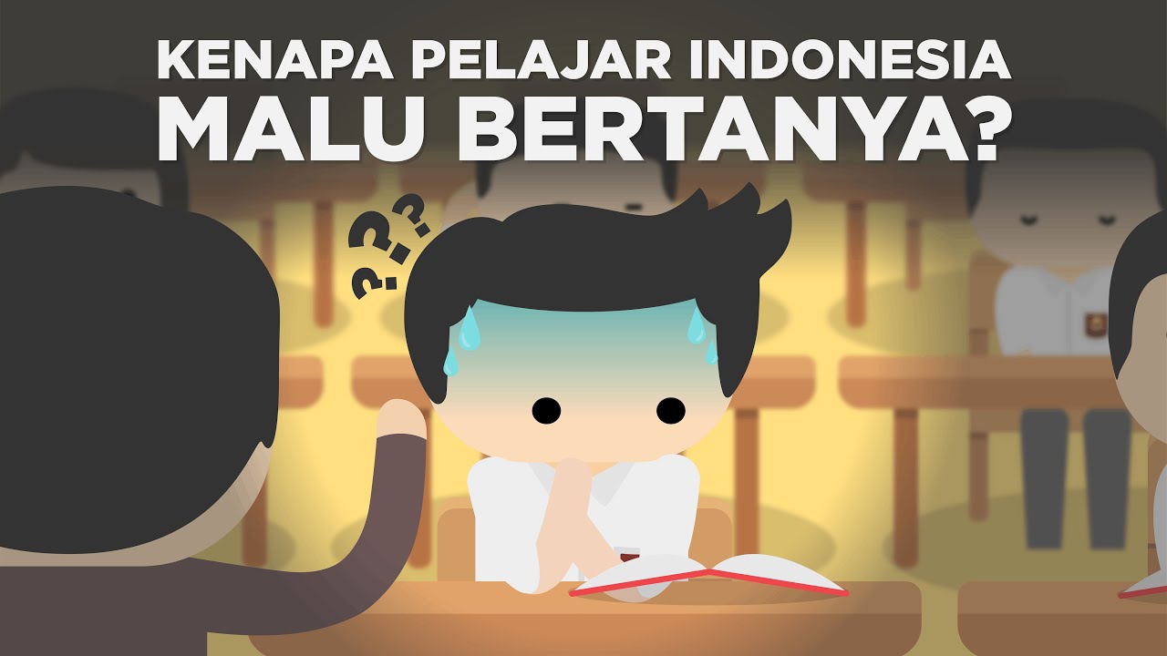 Kenapa Pelajar Indonesia Suka Malu Bertanya?