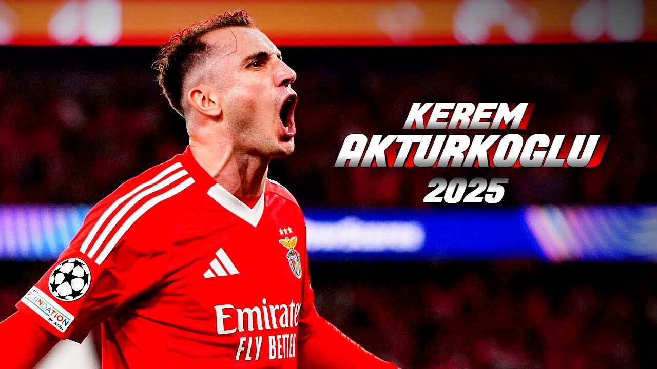 KEREM AKTÜRKOĞLU | SKILLS, ASSISTS and GOALS - 2025
