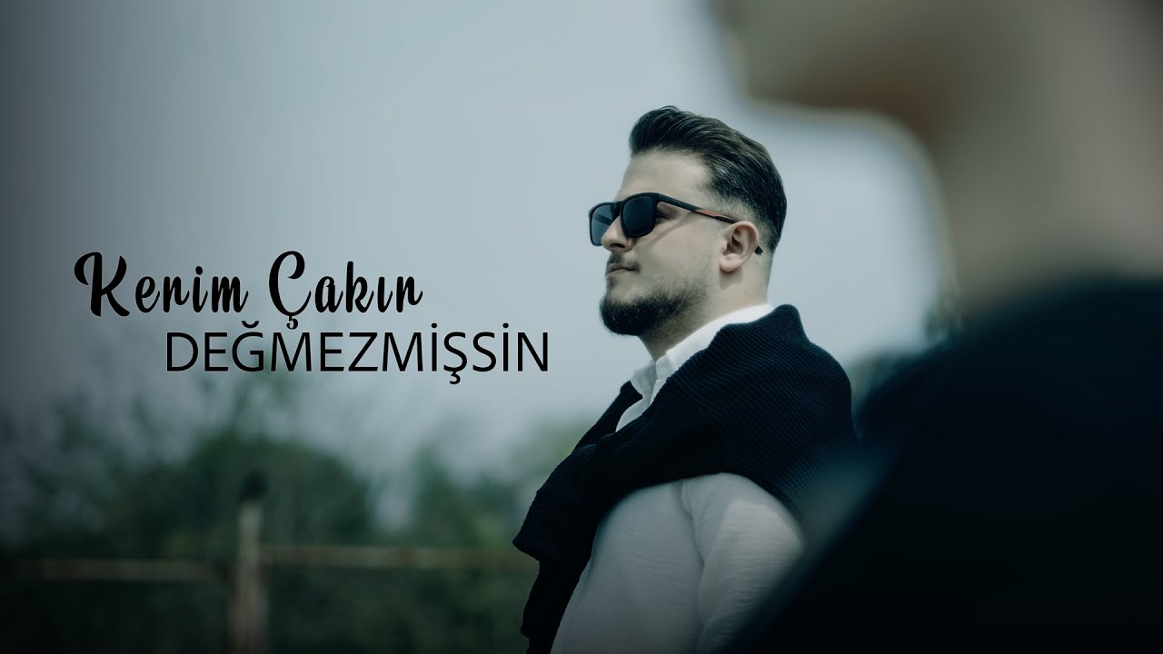 Kerim Çakır - Değmezmişsin