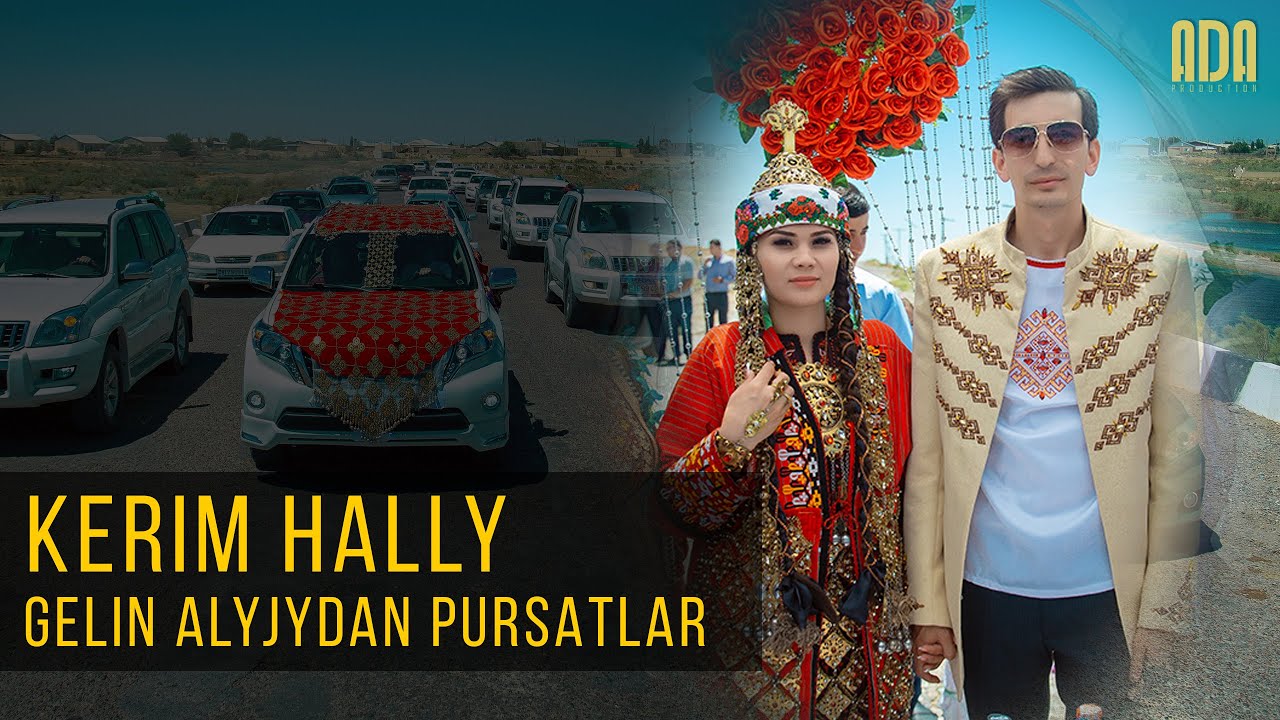 Kerim Hallyýew - gelin alyjydan pursatlar.