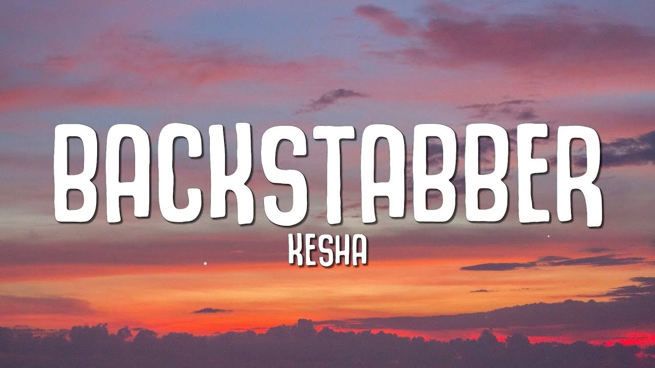 Kesha - Backstabber (Lyrics)