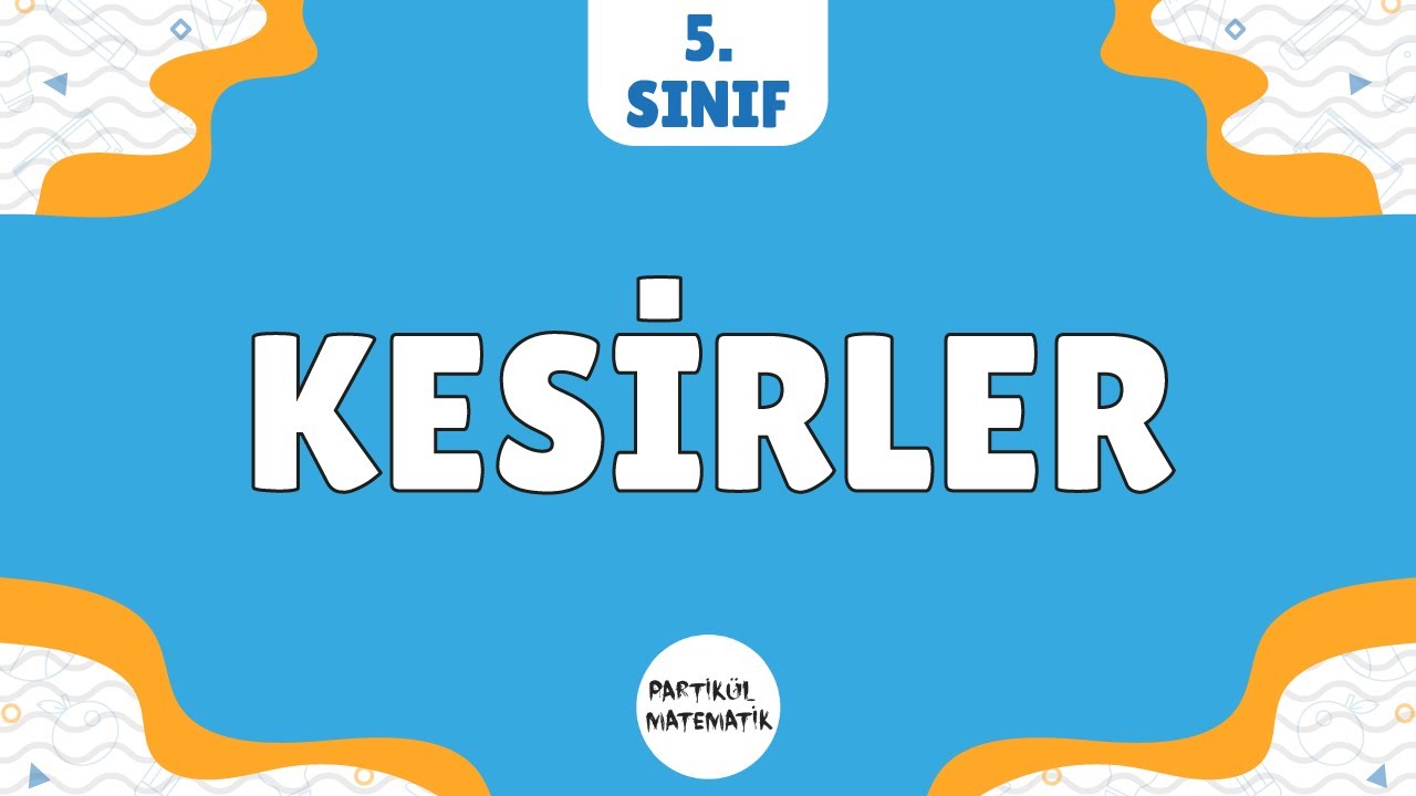 KESİRLER | 5.Sınıf Matematik | 2023