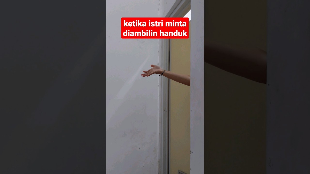 KETIKA ISTRI MINTA TOLONG DIAMBILIN HANDUK #shorts #istri #mintatolong #handuk #viral