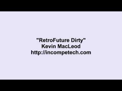 Kevin MacLeod ~ RetroFuture Dirty