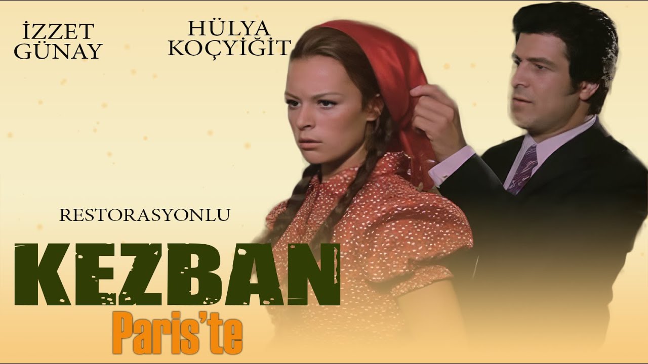 Kezban Paris'te (1971) RESTORASYONLU - Hülya Koçyiğit & İzzet Günay