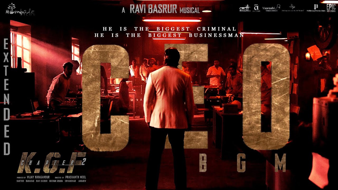 KGF Chapter 2 - CEO [EXTENDED] BGM | Ravi Basrur | Prashanth Neel | Yash