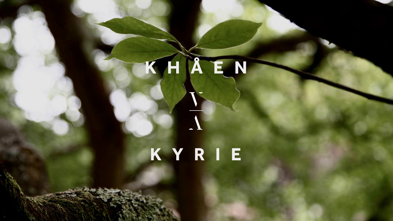 Khåen - Kyrie