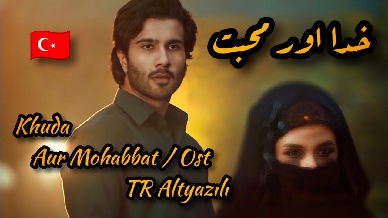 Khuda Aur Mohabbat Ost TR Altyazılı 🇹🇷 🇵🇰 Pakistan Dizisi | Pakistan Şarkısı | Rahat Fateh Ali Khan