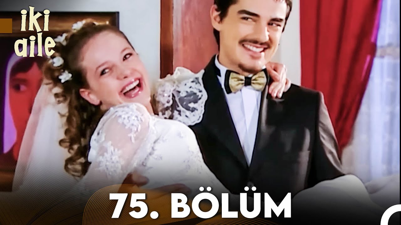 İki Aile 75. Bölüm (FULL HD)
