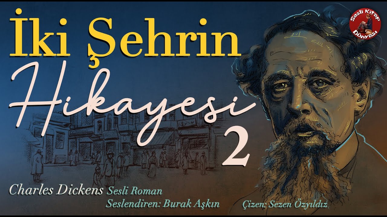 İki Şehrin Hikayesi  Bölüm 2 - Sesli Kitap - Charles Dickens