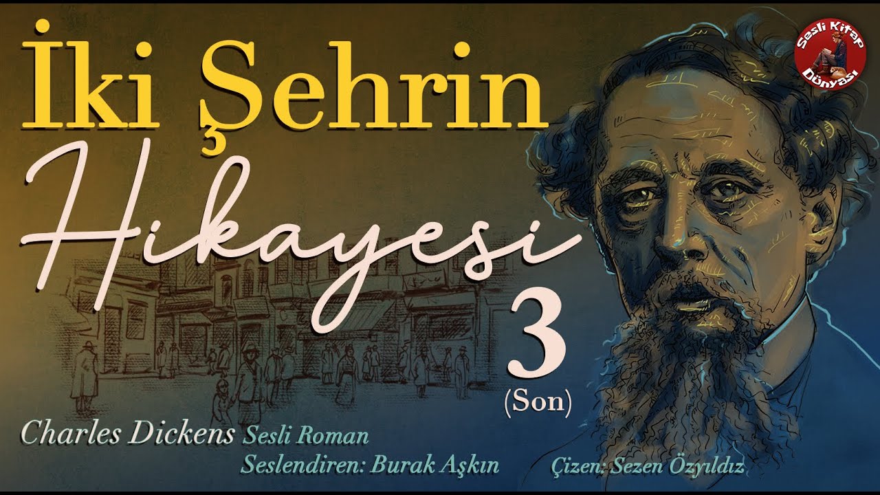İki Şehrin Hikayesi  Bölüm 3 (Son) - Sesli Kitap - Charles Dickens
