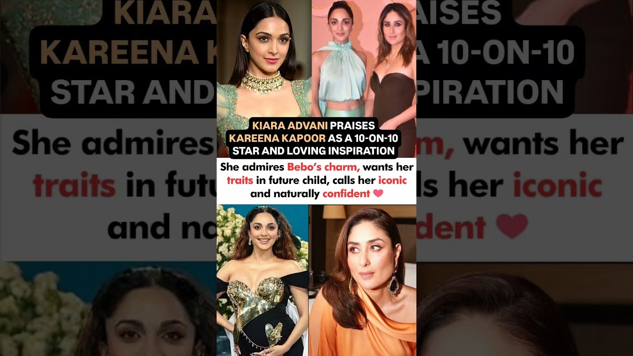 Kiara Advani praises Kareena Kapoor as a 10-on-10 star & loving inspiration#news#kiaraadvani#kareena