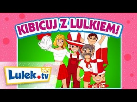 Kibicuj z Lulkiem! ⚽️Piosenki dla dzieci 🎵 Lulek.tv.