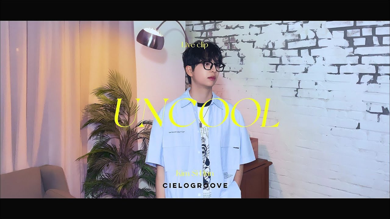 김시훈(Kim Si Hun) - UNCOOL