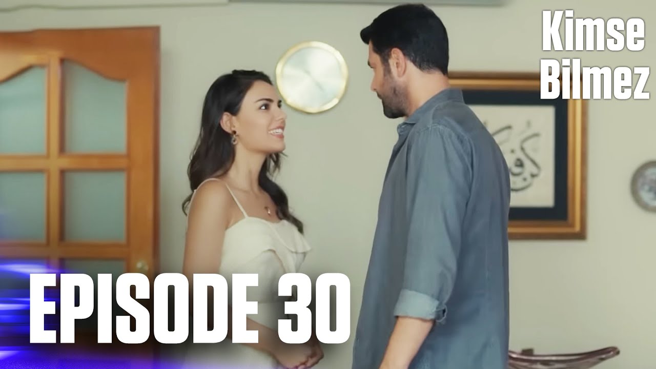 Kimse Bilmez | Nobody Knows - Episode 30 (Love and Secrets)