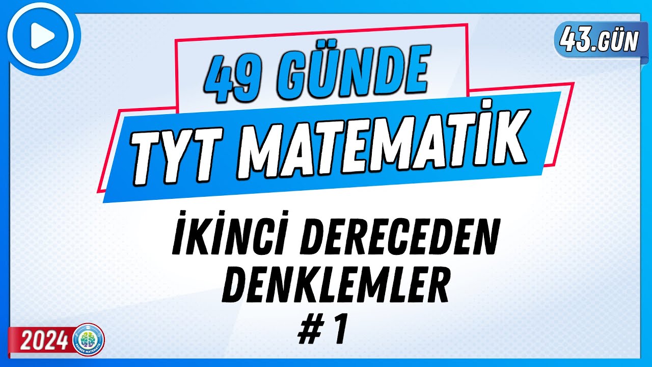 İkinci Dereceden Denklemler 1 | 49 Günde TYT Matematik Kampı 43.Gün | 2024 | Rehber Matematik