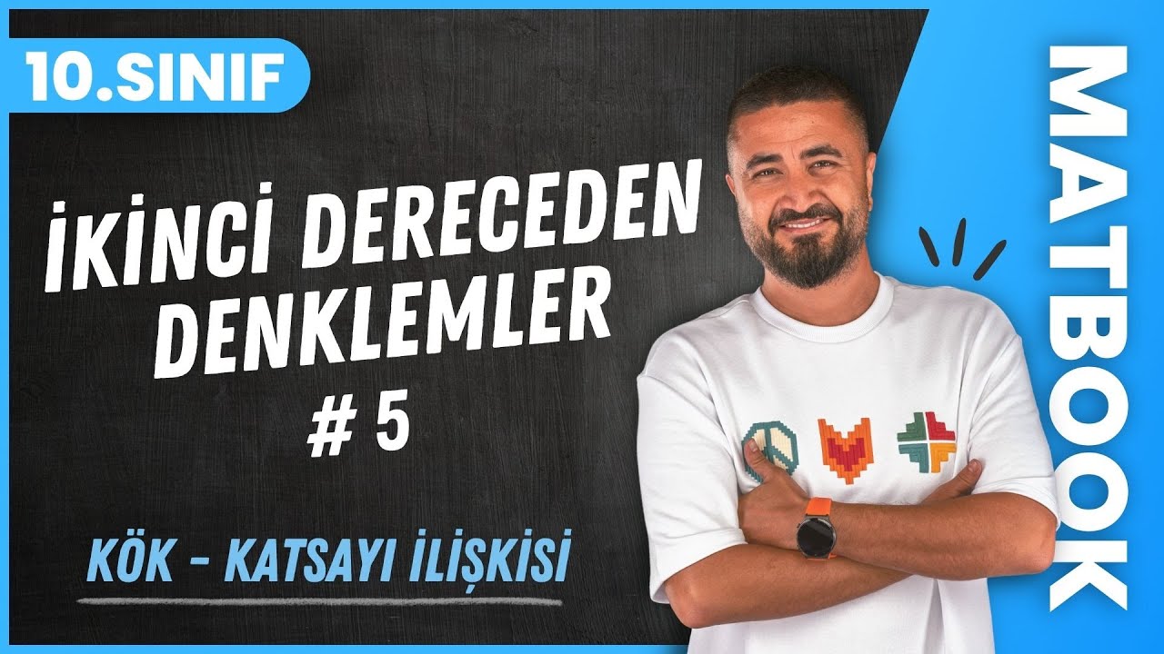 İkinci Dereceden Denklemler 5 | Kök Katsayı İlişkisi | 10.SINIF MATEMATİK MatBook | 2024