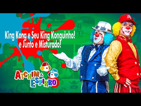 King Kong e Seu King Konguinho! e Junto e Misturado! - Atchim e Espirro em Dobro!