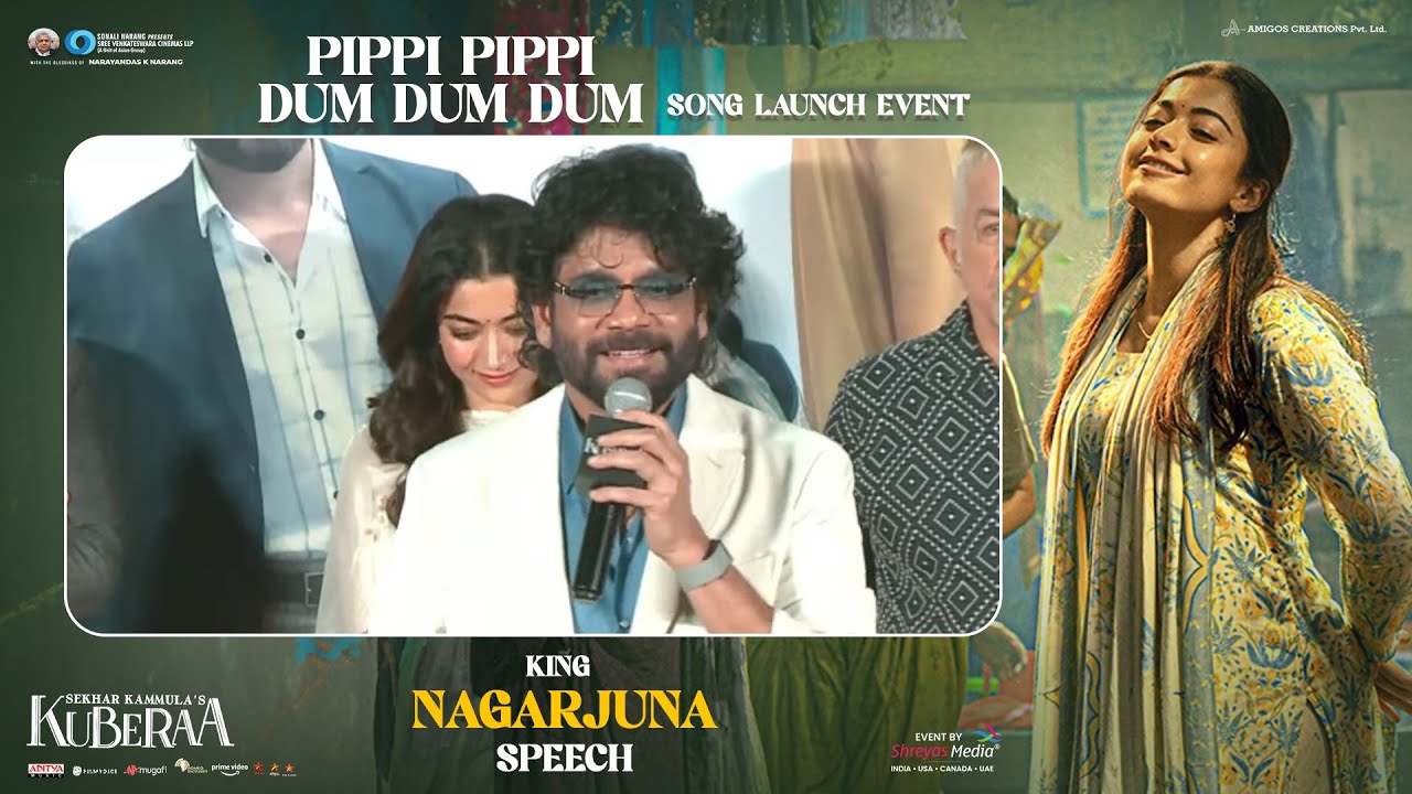 King Nagarjuna Speech @ Pippi Pippi Dum Dum Song Launch Event | Kuberaa | Dhanush, Rashmika
