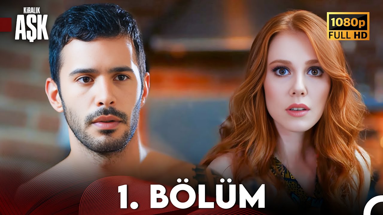 Kiralık Aşk 1. Bölüm Full HD