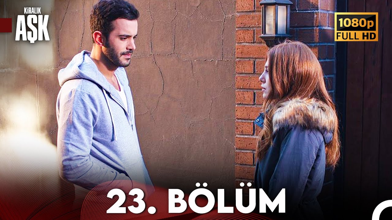 Kiralık Aşk 23. Bölüm Full HD