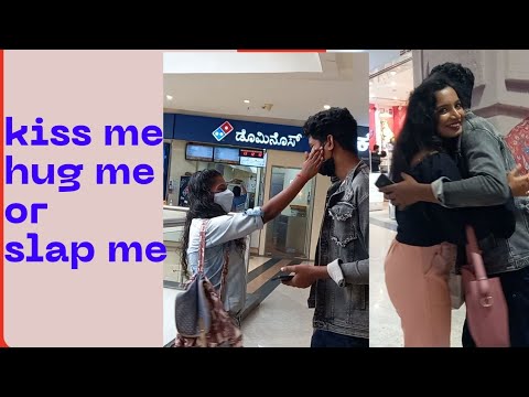 kiss me,hug me or slap me in Bangalore || public reaction || @phoenixmall || #bangalore #prank #fun