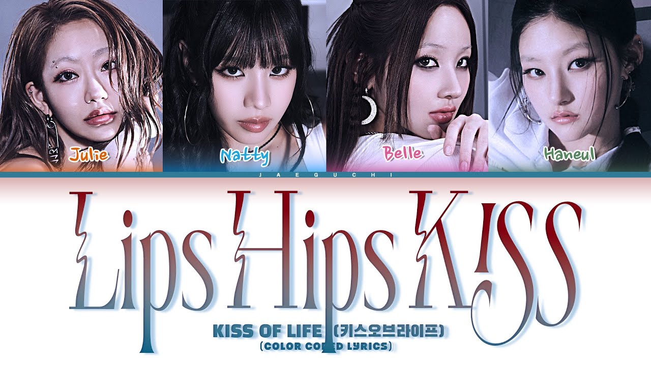 KISS OF LIFE (키스오브라이프) 'Lips Hips Kiss' (Color Coded Lyrics)