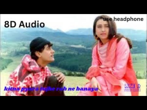 Kitna pyaara tujhe || 90's song || 8D songs || raja hindustani song || 8d song || Amir khan song ||