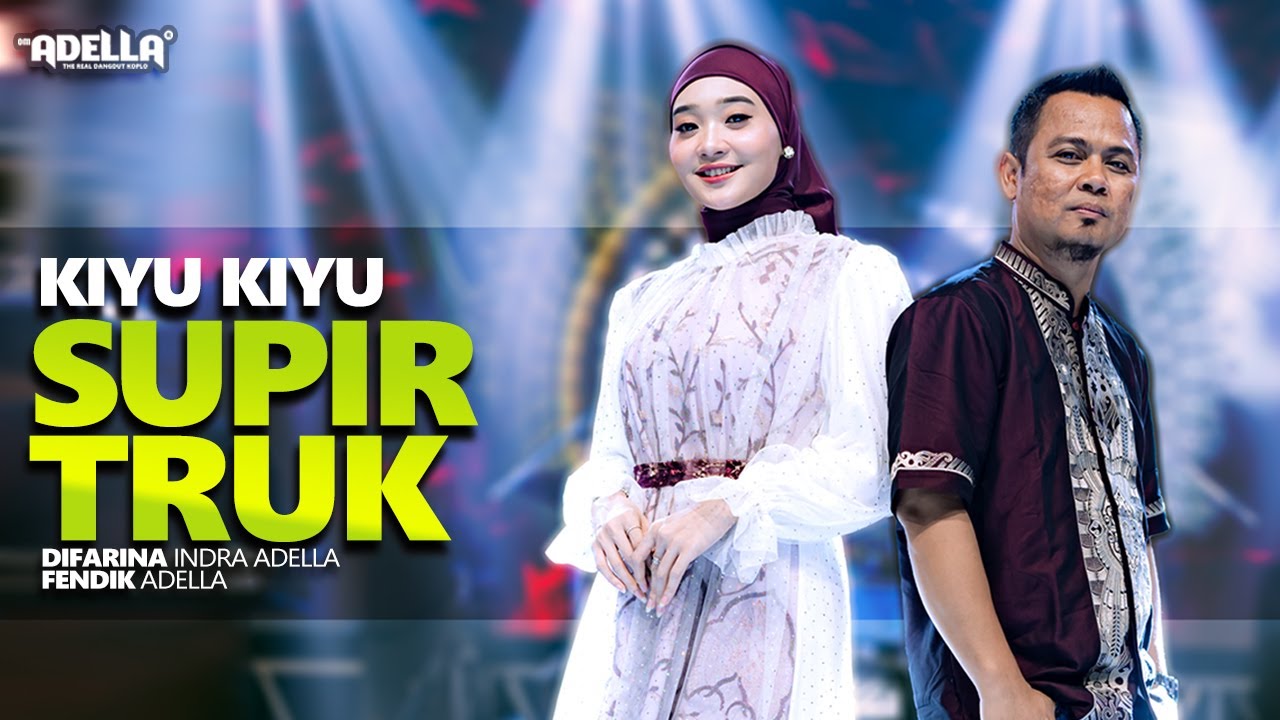 KIU KIU SUPIR TRUK BOJONE AYU - Difarina Indra Adella Ft. Fendik Adella - OM ADELLA