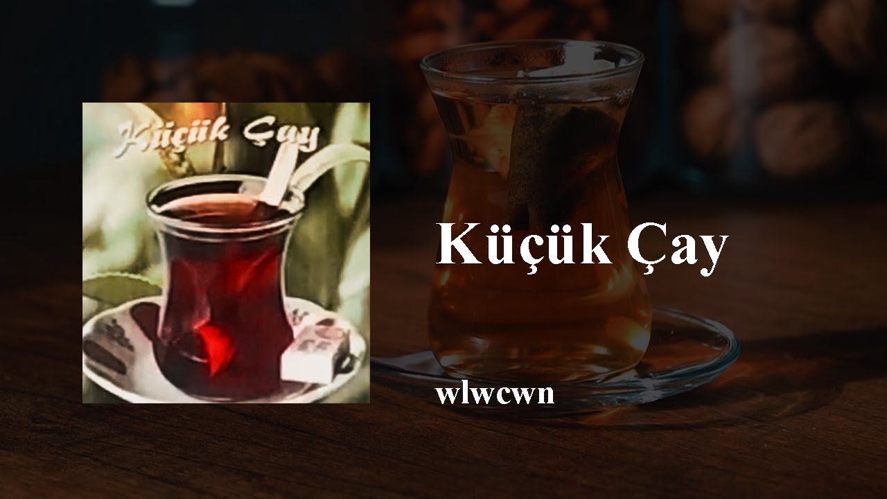 KÜÇÜK ÇAY ŞARKISI