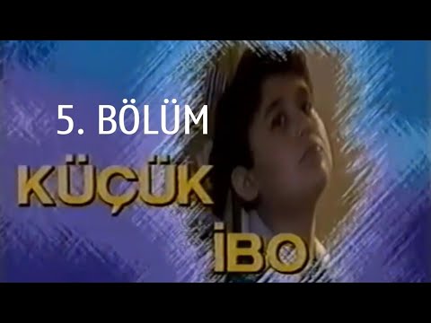 KÜÇÜK İBO 5. Bölüm