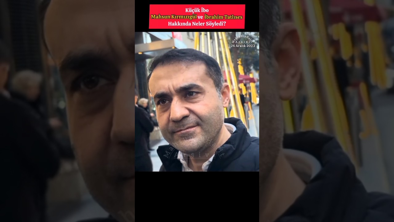 Küçük İbo, Mahsun Kırmızıgül ve İbrahim Tatlıses Hakkında Neler Söyledi İlk Kez Sizlerle #küçükibo