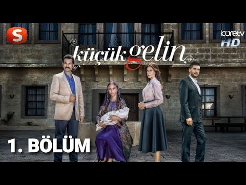 Küçük Gelin 1. Bölüm HD | 1. Sezon | İlk Bölüm | İlk Sezon | Samanyolu Tv | Küre Tv