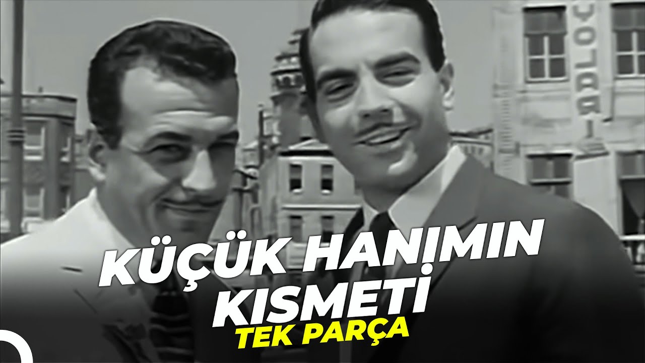Küçük Hanımın Kısmeti - Sadri Alışık, Ayhan Işık Yeşilçam Filmi Tek Parça