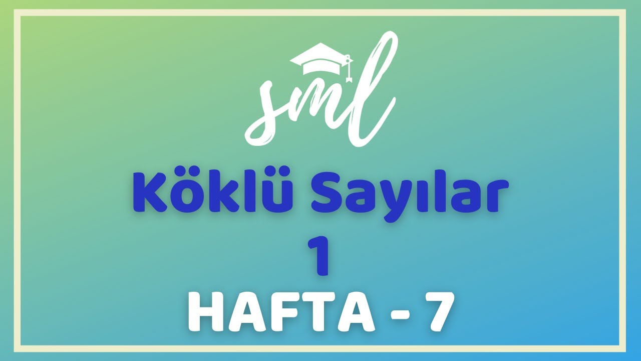 Köklü Sayılar - 1 - Sml Hoca Matematik Kampı