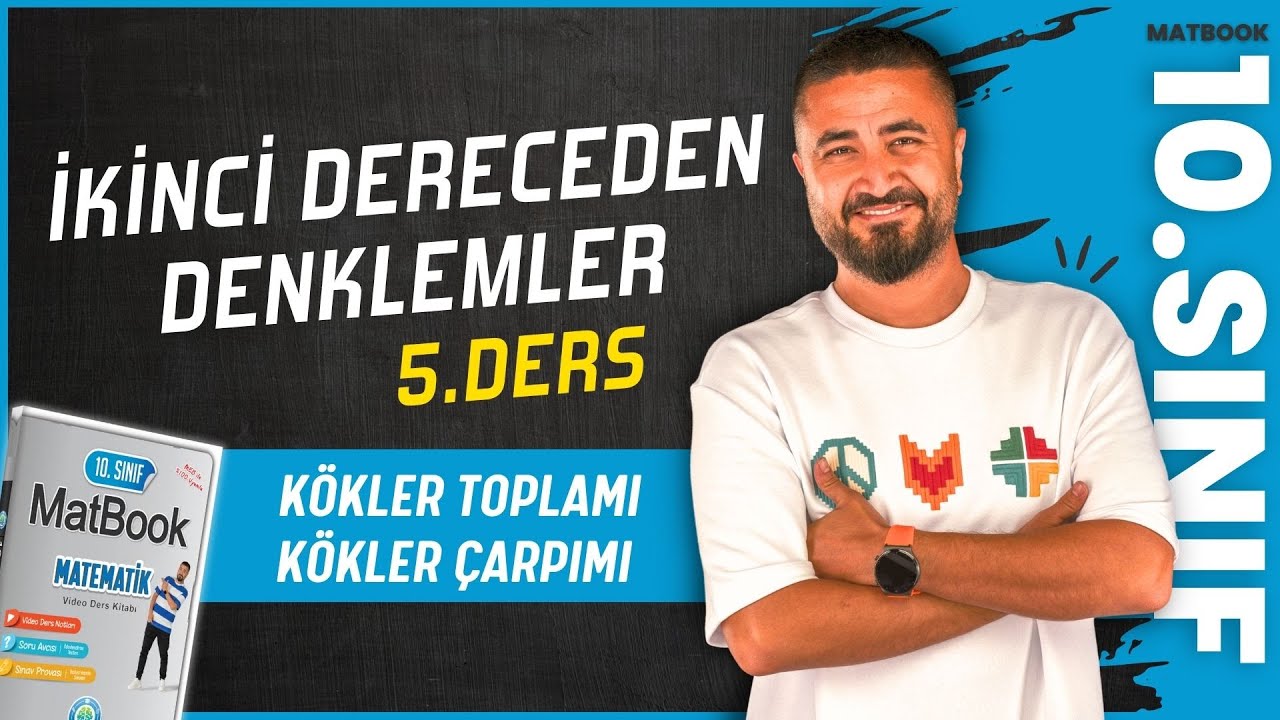 Kökler Toplamı Kökler Çarpımı | İkinci Dereceden Denklemler 5 | 10.SINIF MATEMATİK MatBook | 2025