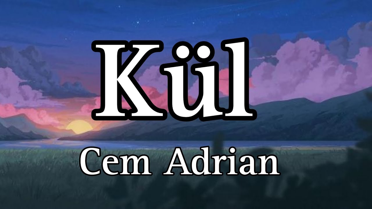 Kül - Cem Adrian (lyrics)
