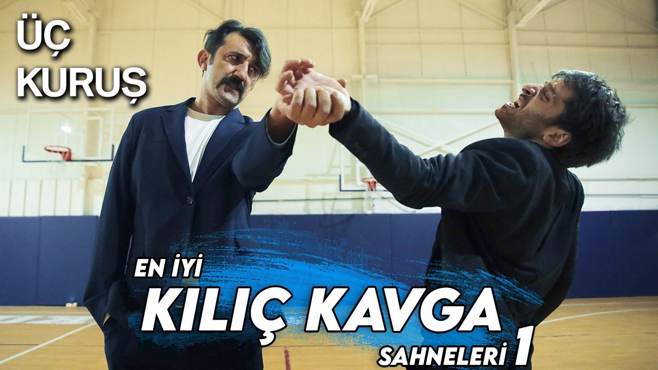 Kılıç En İyi Kavga Sahneleri ⚔️🥊 | Üç Kuruş