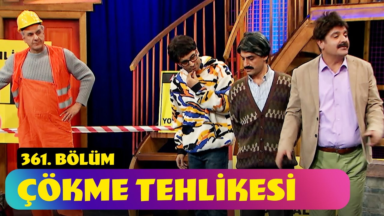 Çökme Tehlikesi - 361. Bölüm (Güldür Güldür Show)