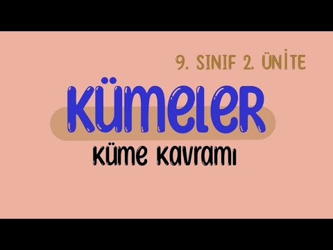 Kümeler 1 | Küme Kavramı, Kümenin Gösterimi, Kümenin Eleman Sayısı | 9.sınıf matematik konu anlatımı