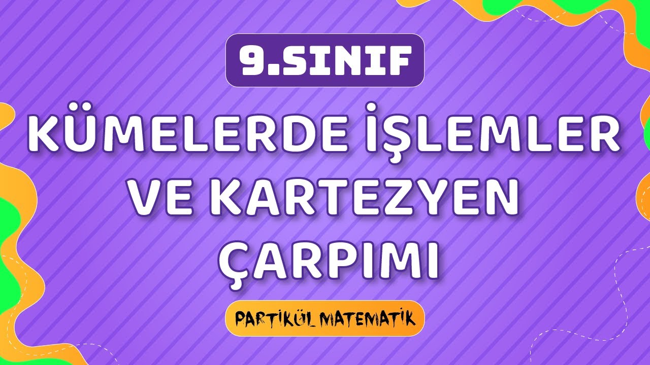 Kümelerde İşlemler | 9.Sınıf Matematik - TYT 2023