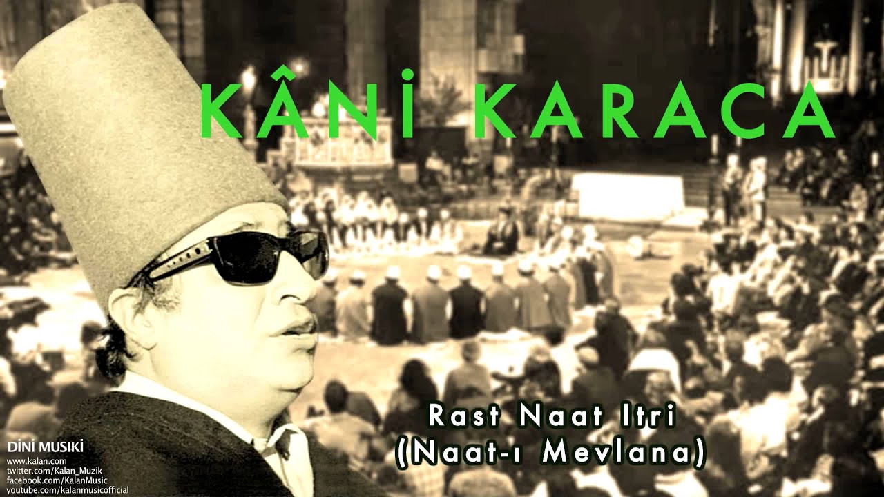Kâni Karaca - Rast Naat Itri (Naat-ı Mevlana) [ Dini Musıki © 2001 Kalan Müzik ]